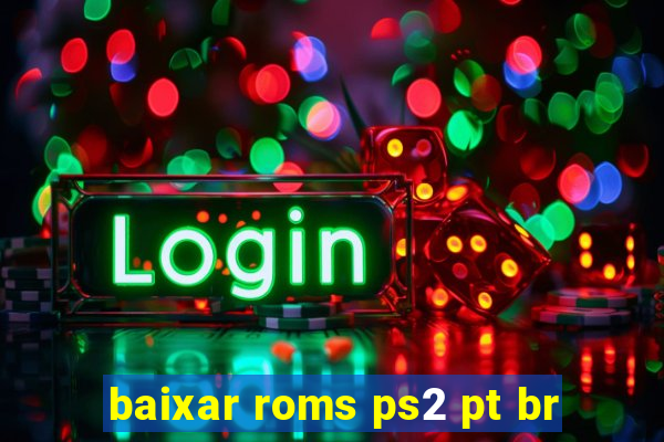 baixar roms ps2 pt br